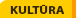 KULTŪRA