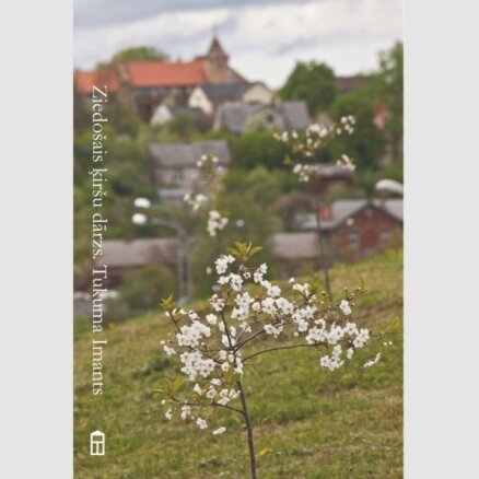 Apgāds 'Mansards' izdevis grāmatu 'Ziedošais ķiršu dārzs. Tukuma Imants'