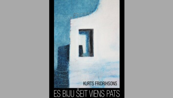 Izdots Kurta Fridrihsona mākslas albums 'Es biju šeit viens pats'