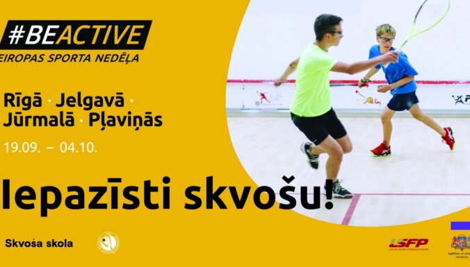 #BeActive: bezmaksas skvoša nodarbības Rīgā, Jelgavā, Jūrmalā un Pļaviņās