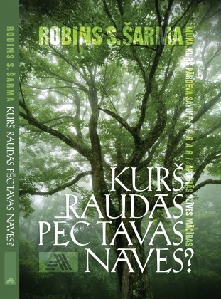 Robins S. Šarma 'Kurš raudās pēc tavas nāves?' Robins S. Šarma 'Kurš raudās pēc tavas nāves?'